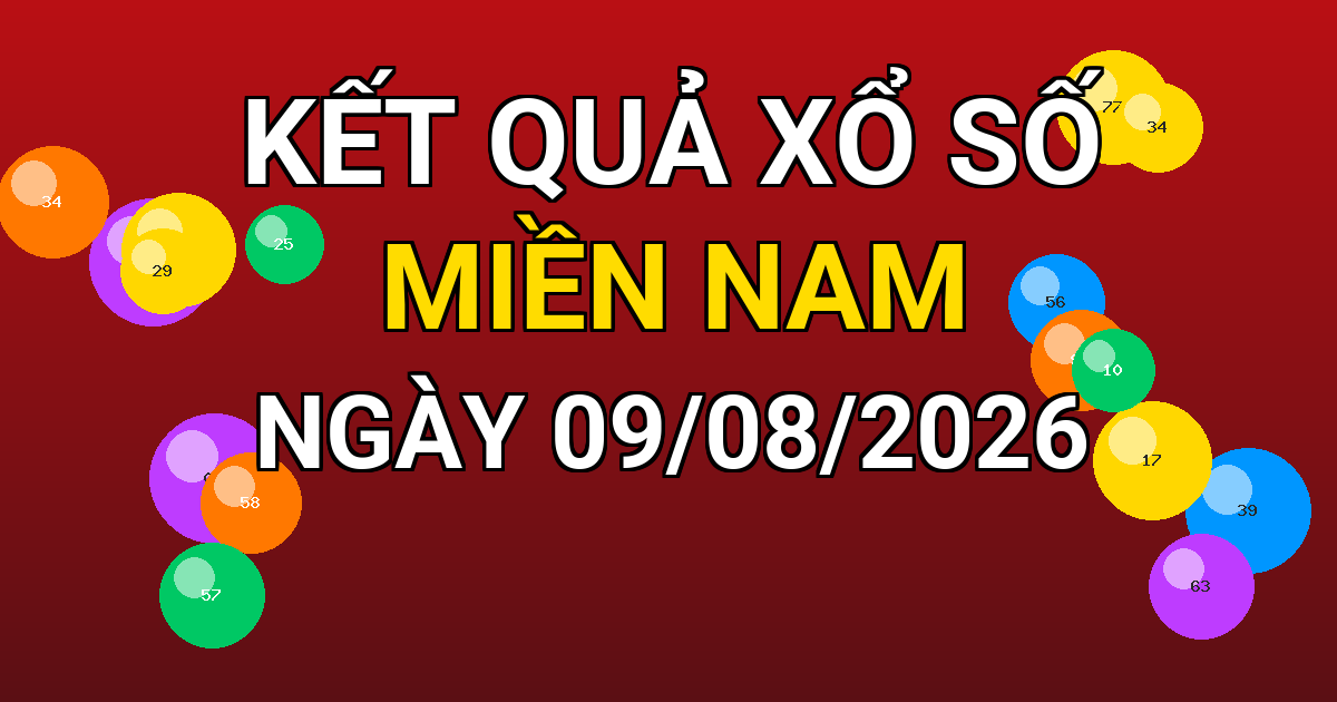 Kết quả xổ số Miền Nam ngày 09/08/2026