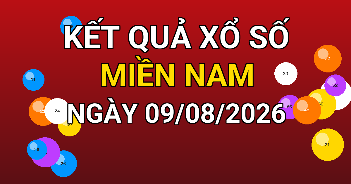 Kết quả xổ số Miền Nam ngày 09/08/2026