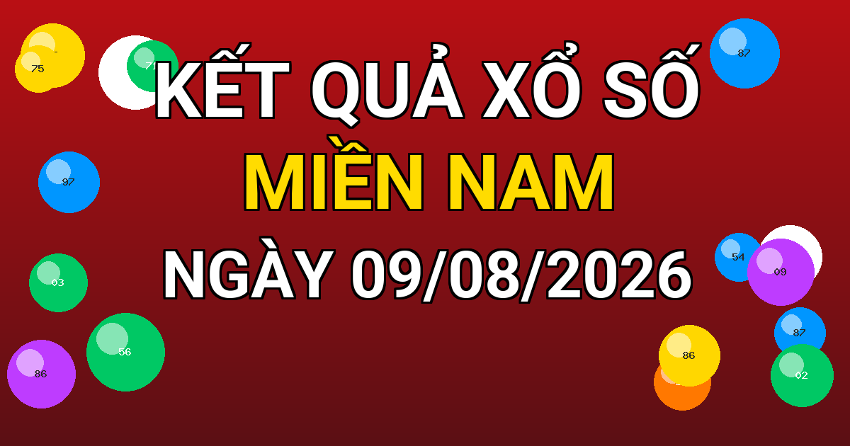 Kết quả xổ số Miền Nam ngày 09/08/2026