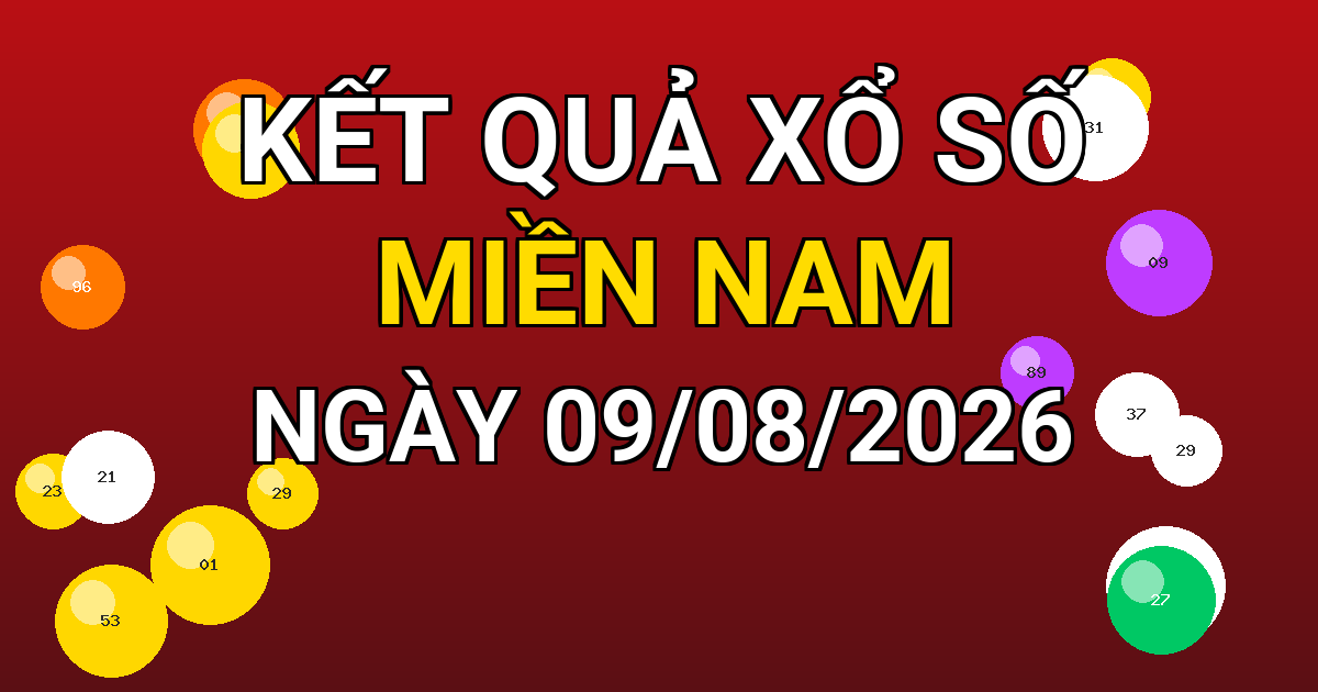 Kết quả xổ số Miền Nam ngày 09/08/2026