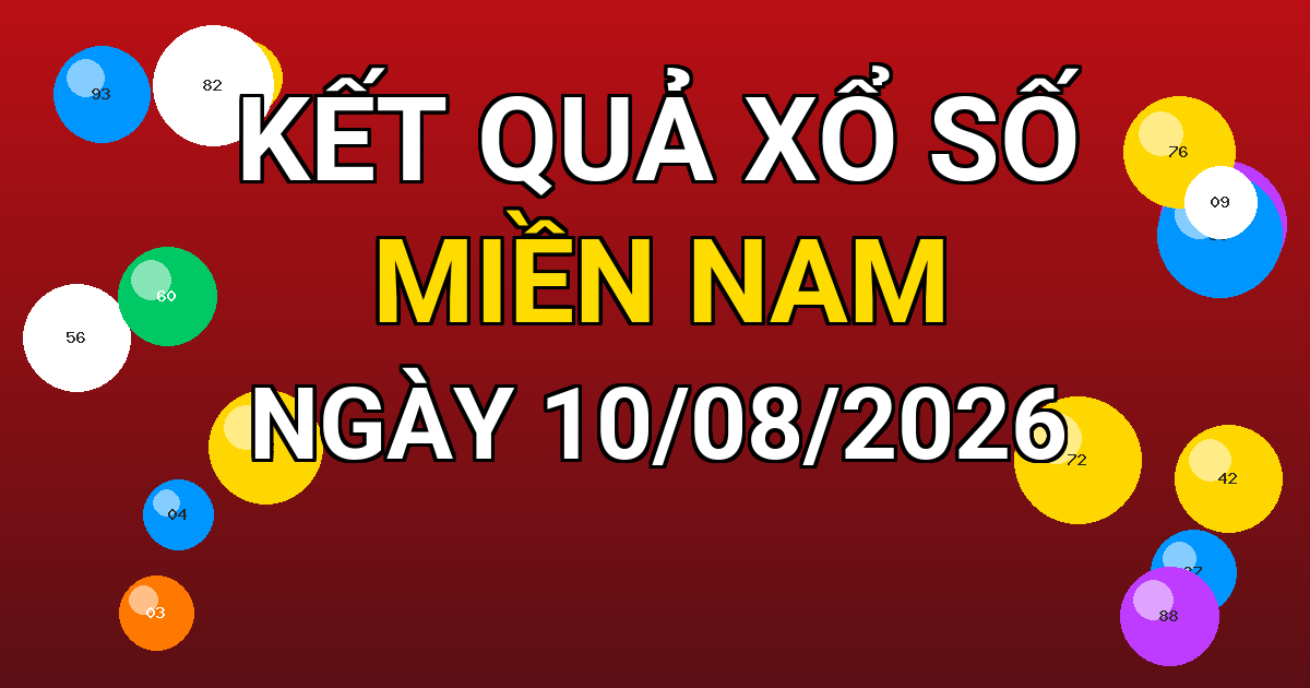 Kết quả xổ số Miền Nam ngày 10/08/2026