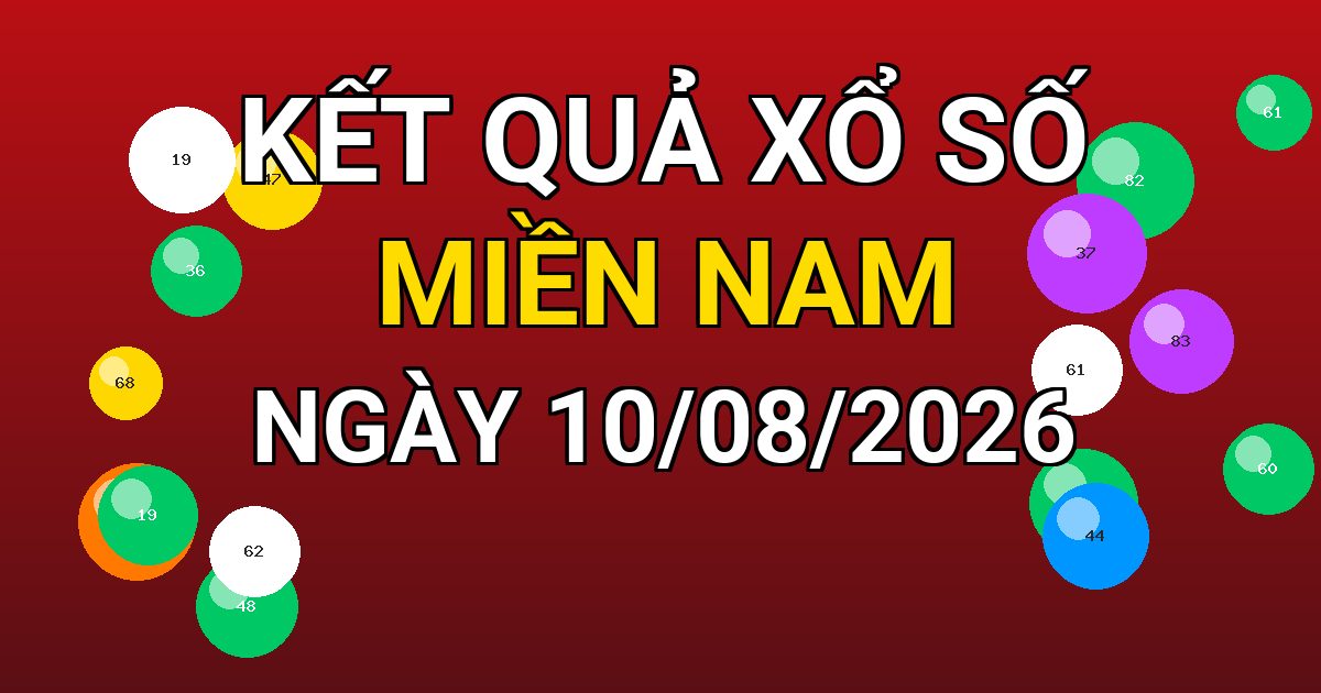 Kết quả xổ số Miền Nam ngày 10/08/2026