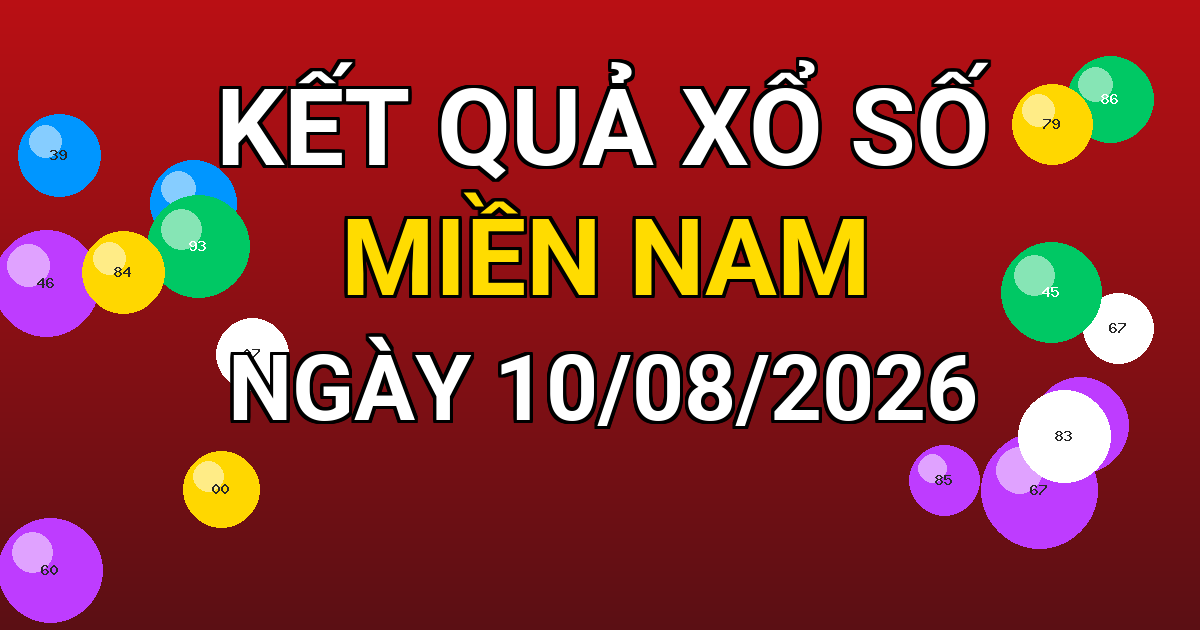 Kết quả xổ số Miền Nam ngày 10/08/2026
