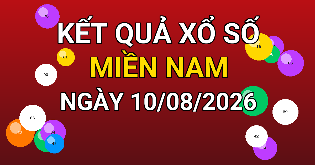 Kết quả xổ số Miền Nam ngày 10/08/2026