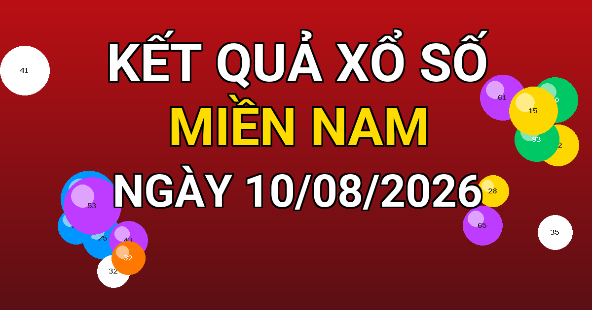 Kết quả xổ số Miền Nam ngày 10/08/2026