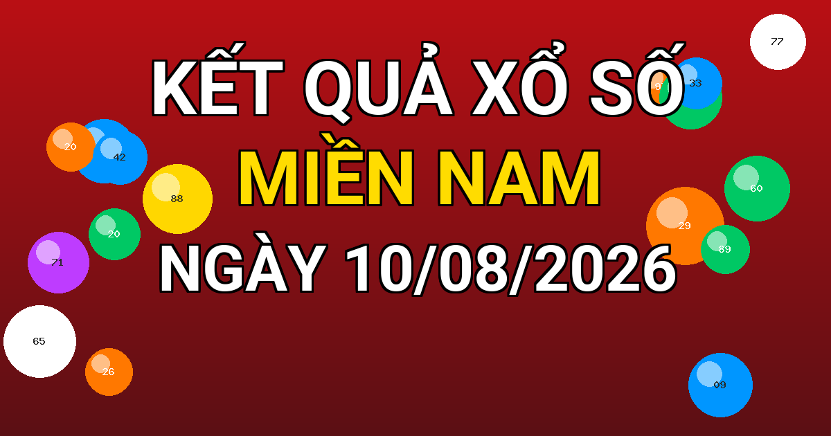 Kết quả xổ số Miền Nam ngày 10/08/2026