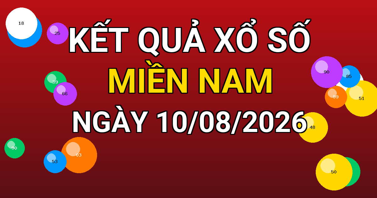 Kết quả xổ số Miền Nam ngày 10/08/2026
