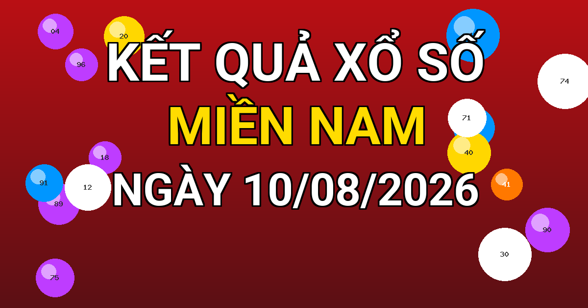 Kết quả xổ số Miền Nam ngày 10/08/2026