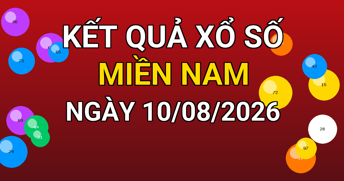 Kết quả xổ số Miền Nam ngày 10/08/2026