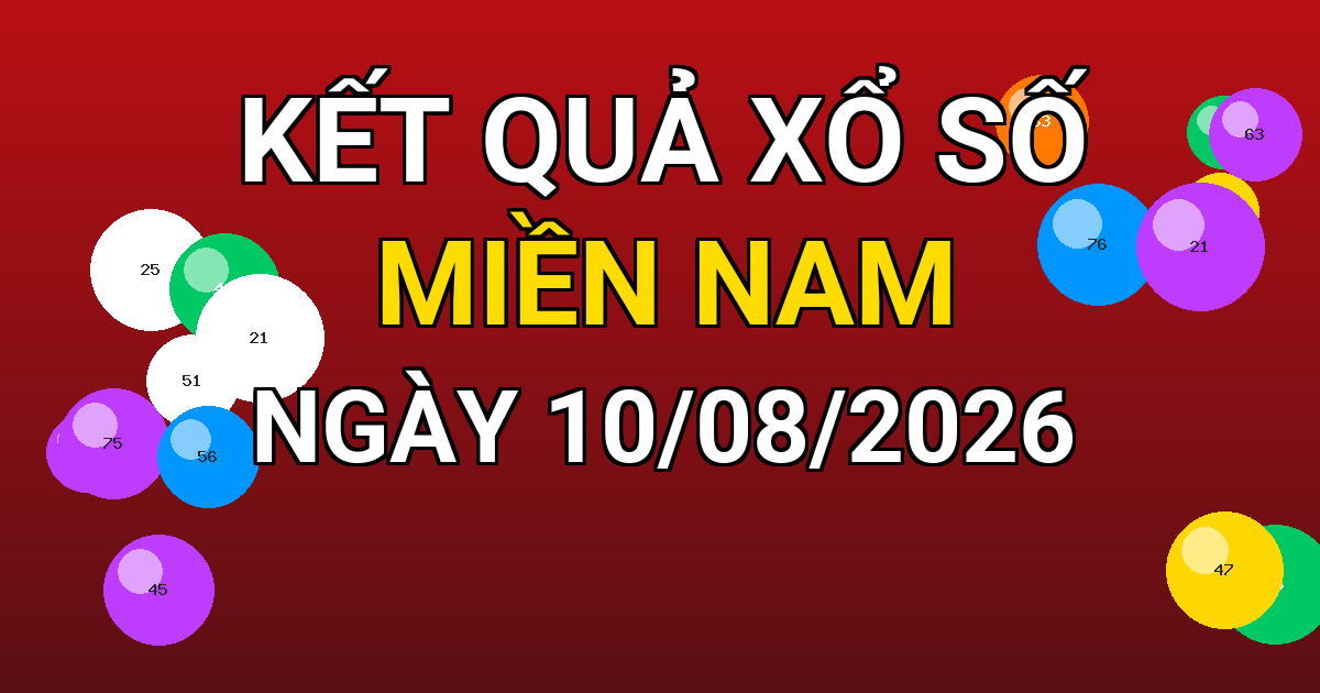 Kết quả xổ số Miền Nam ngày 10/08/2026