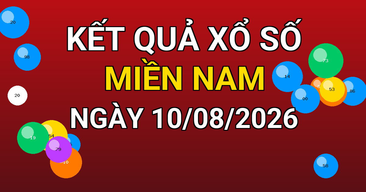 Kết quả xổ số Miền Nam ngày 10/08/2026