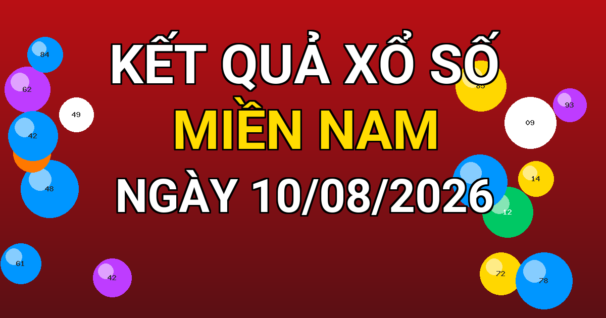 Kết quả xổ số Miền Nam ngày 10/08/2026