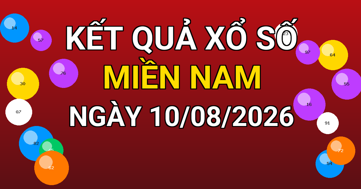 Kết quả xổ số Miền Nam ngày 10/08/2026