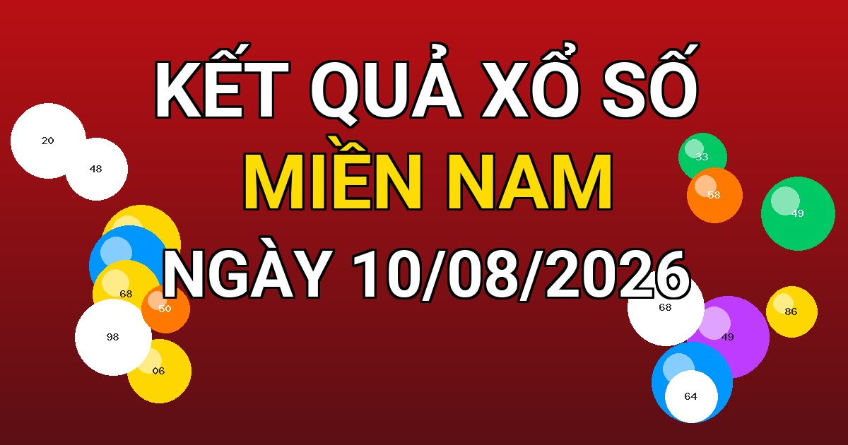 Kết quả xổ số Miền Nam ngày 10/08/2026