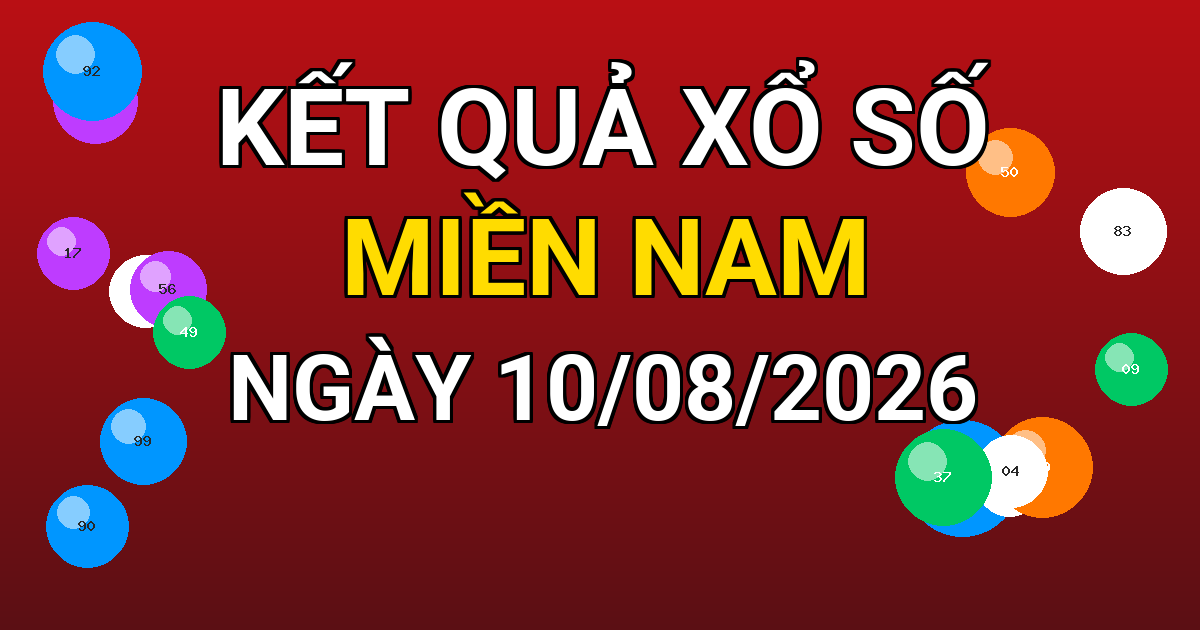 Kết quả xổ số Miền Nam ngày 10/08/2026