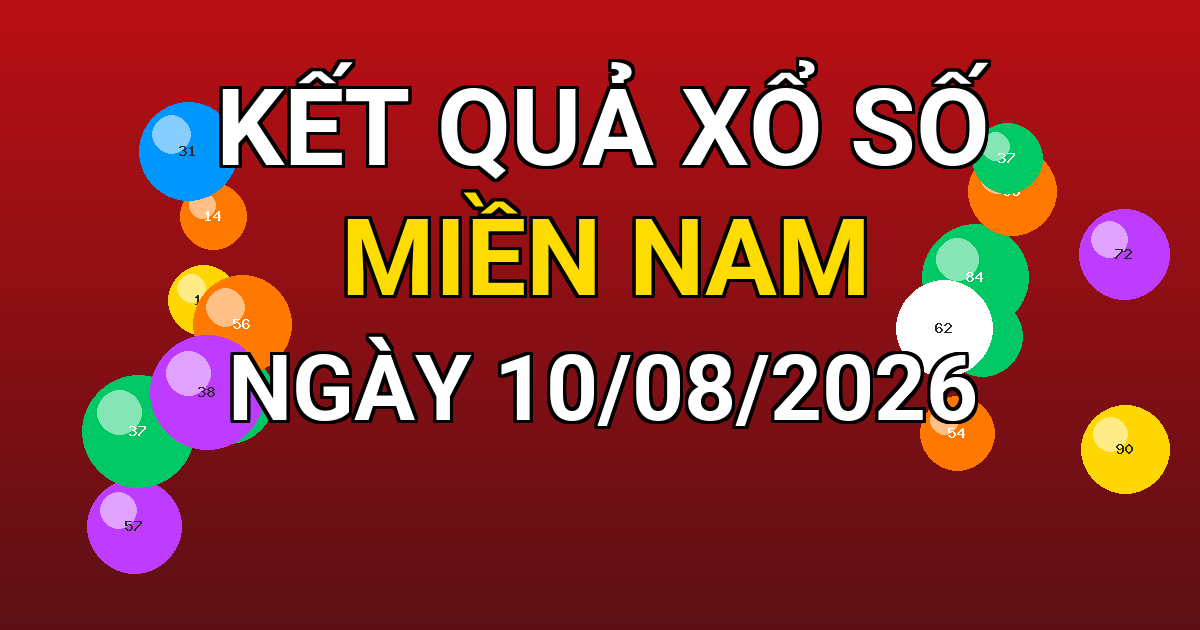 Kết quả xổ số Miền Nam ngày 10/08/2026