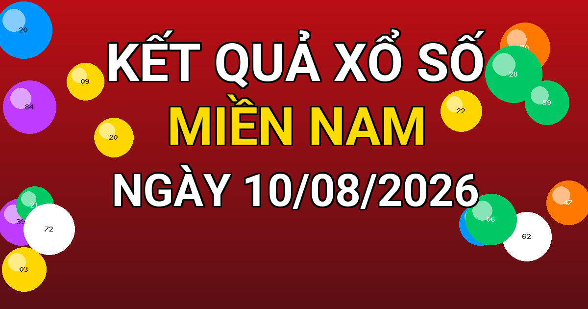 Kết quả xổ số Miền Nam ngày 10/08/2026