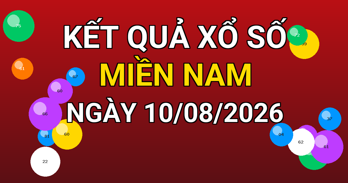 Kết quả xổ số Miền Nam ngày 10/08/2026