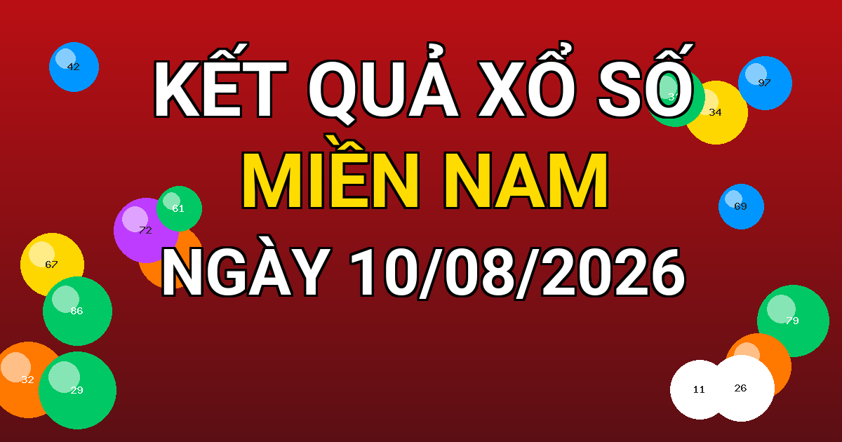 Kết quả xổ số Miền Nam ngày 10/08/2026
