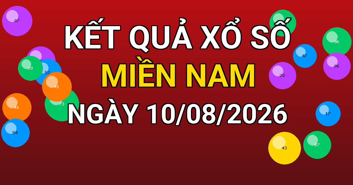 Kết quả xổ số Miền Nam ngày 10/08/2026