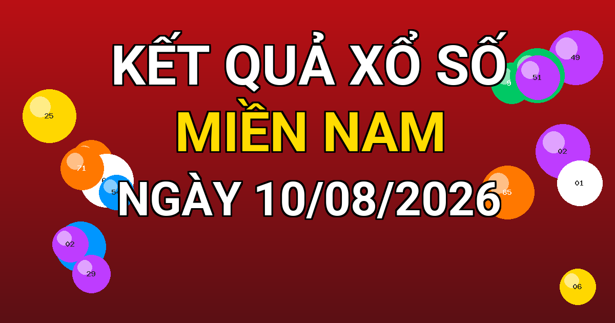 Kết quả xổ số Miền Nam ngày 10/08/2026