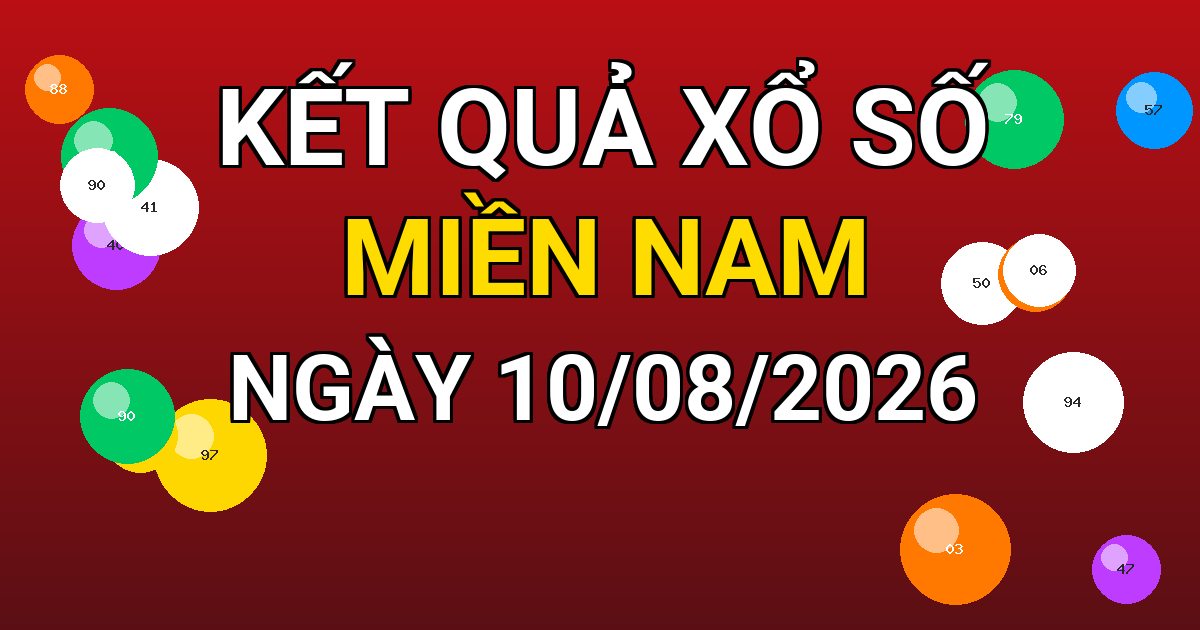 Kết quả xổ số Miền Nam ngày 10/08/2026