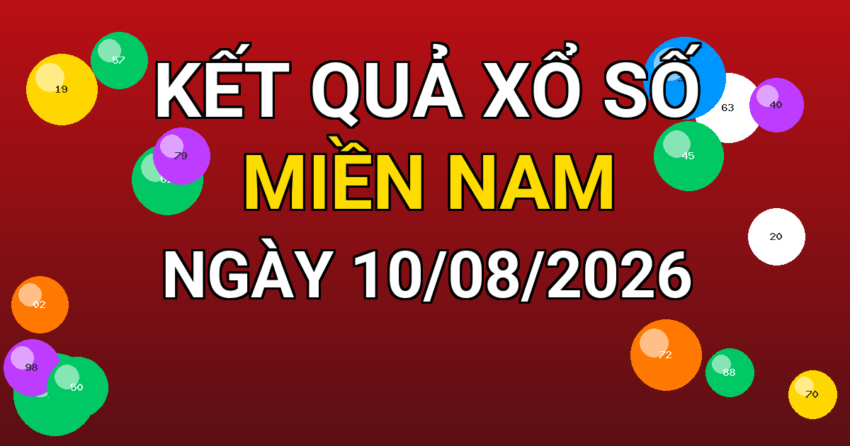 Kết quả xổ số Miền Nam ngày 10/08/2026
