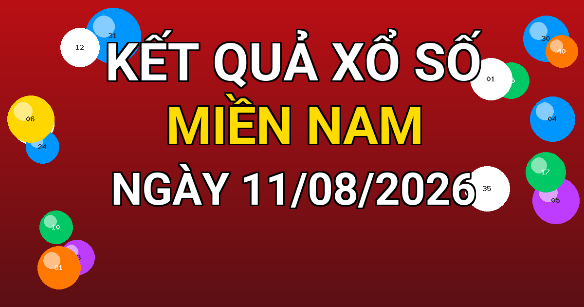Kết quả xổ số Miền Nam ngày 11/08/2026