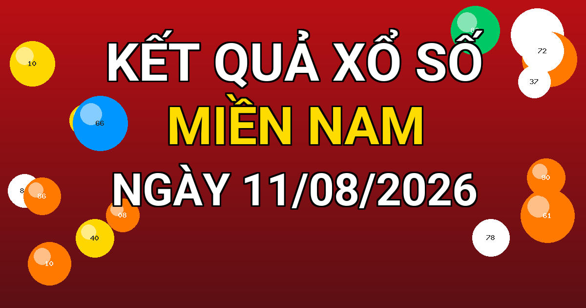 Kết quả xổ số Miền Nam ngày 11/08/2026