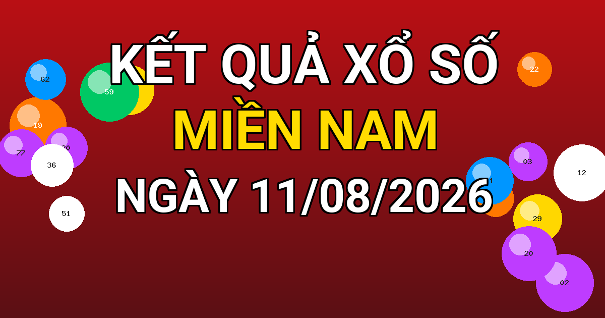 Kết quả xổ số Miền Nam ngày 11/08/2026