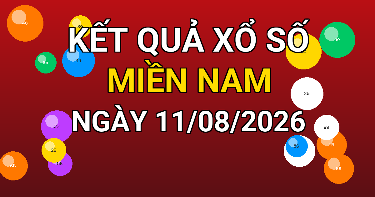 Kết quả xổ số Miền Nam ngày 11/08/2026