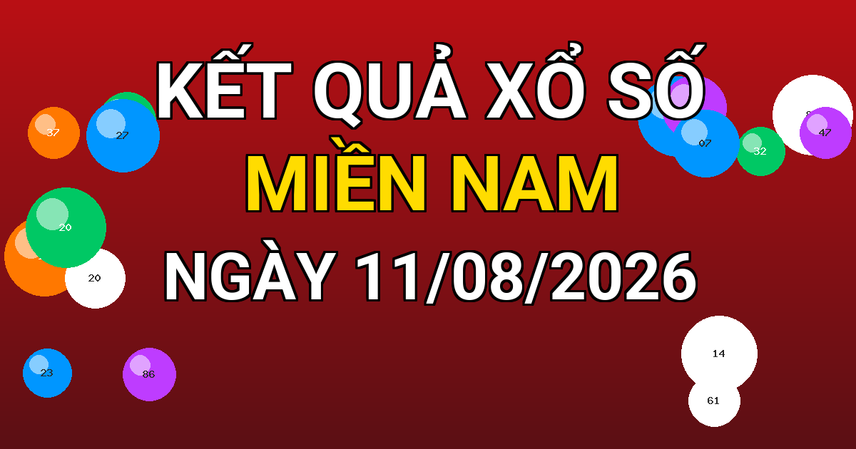 Kết quả xổ số Miền Nam ngày 11/08/2026