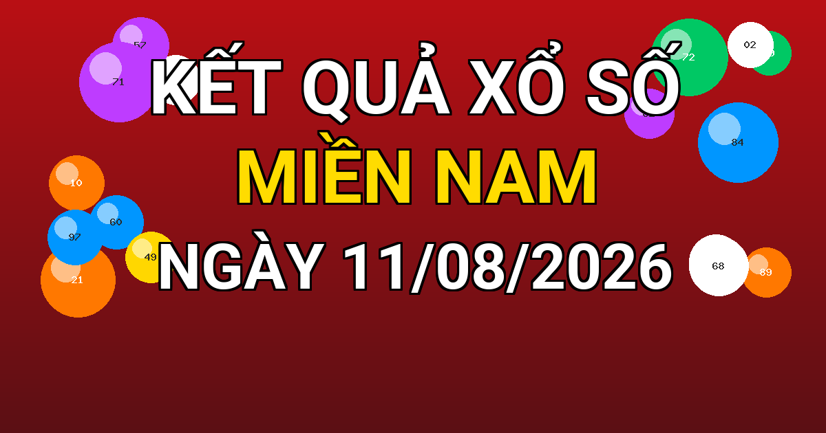 Kết quả xổ số Miền Nam ngày 11/08/2026