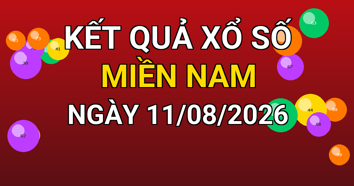 Kết quả xổ số Miền Nam ngày 11/08/2026