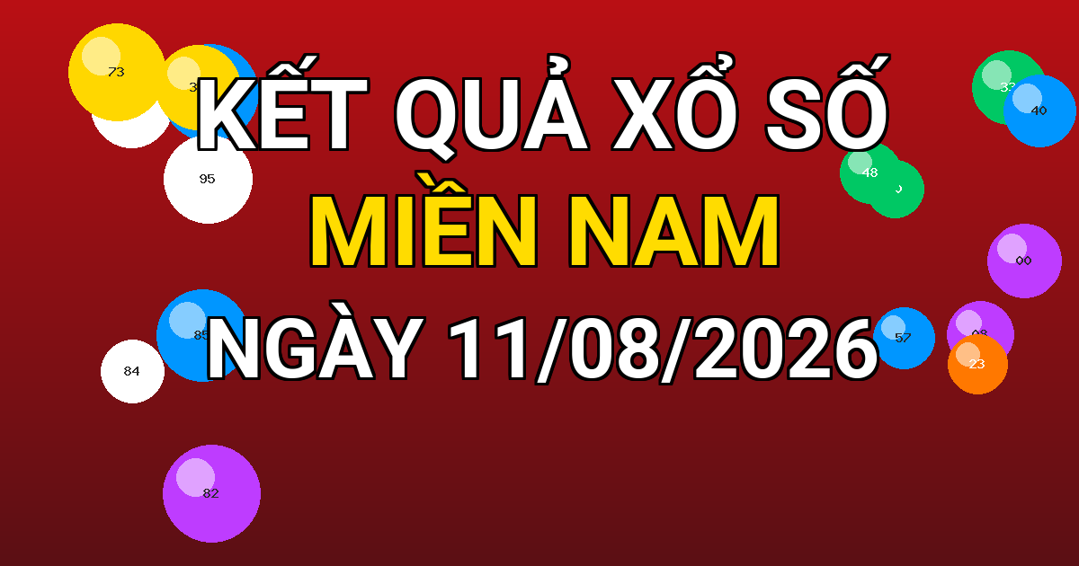 Kết quả xổ số Miền Nam ngày 11/08/2026