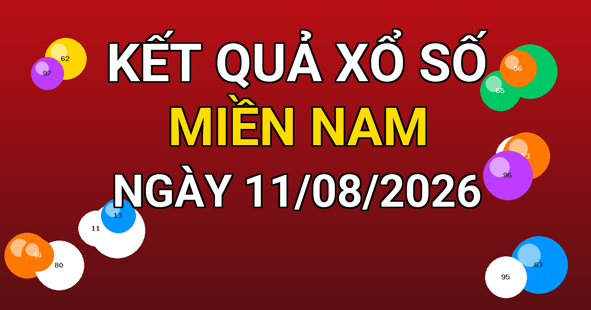 Kết quả xổ số Miền Nam ngày 11/08/2026