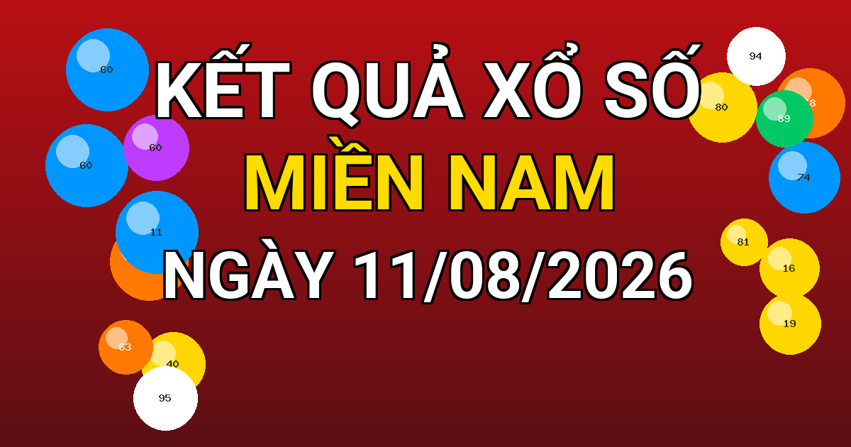 Kết quả xổ số Miền Nam ngày 11/08/2026