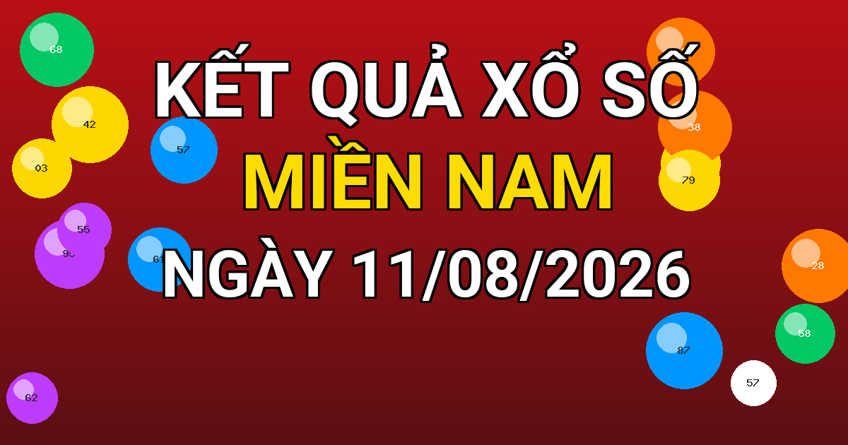 Kết quả xổ số Miền Nam ngày 11/08/2026