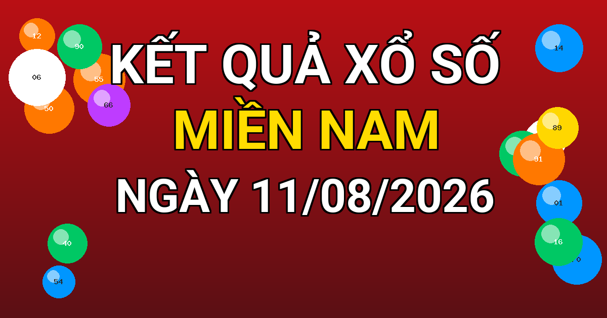 Kết quả xổ số Miền Nam ngày 11/08/2026
