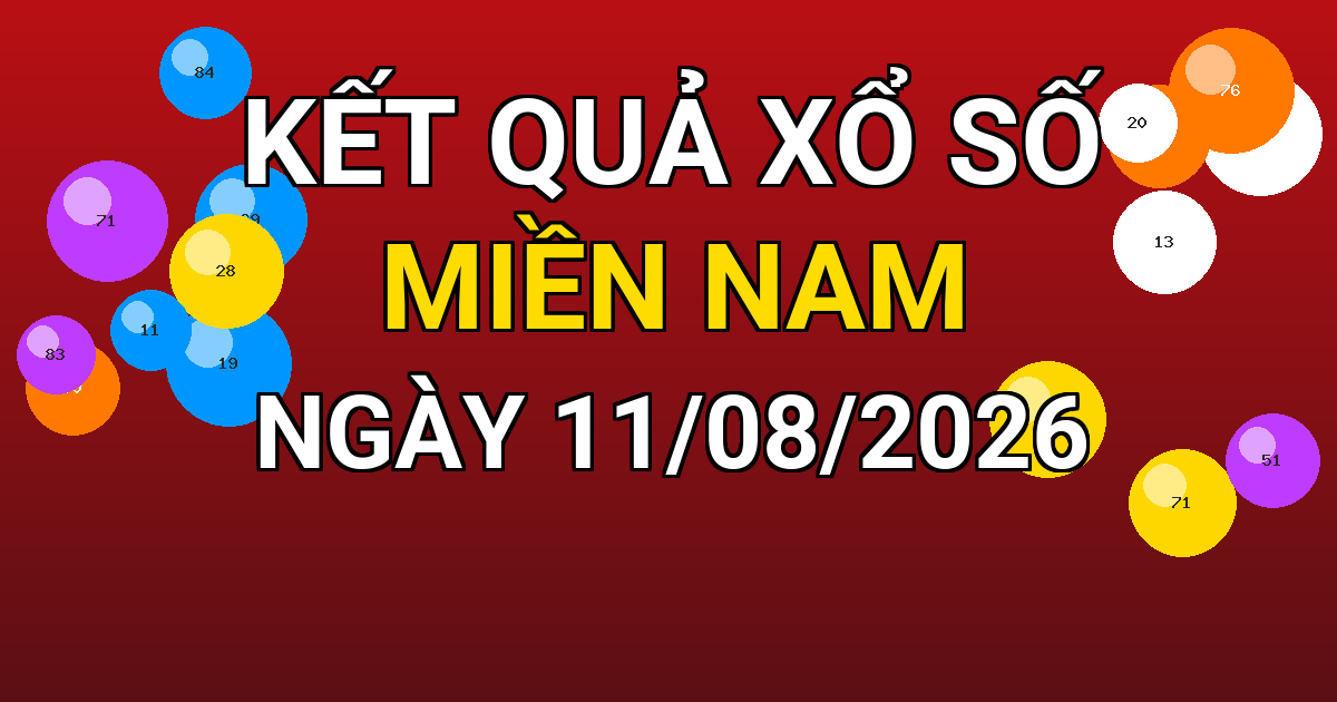Kết quả xổ số Miền Nam ngày 11/08/2026