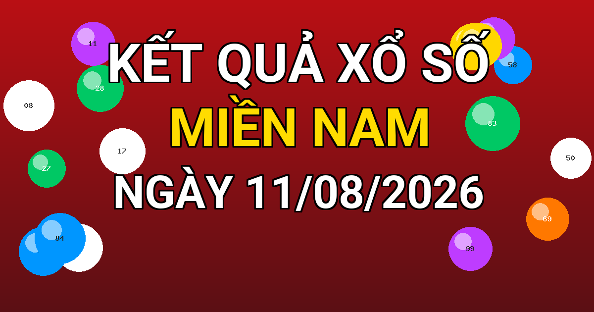 Kết quả xổ số Miền Nam ngày 11/08/2026