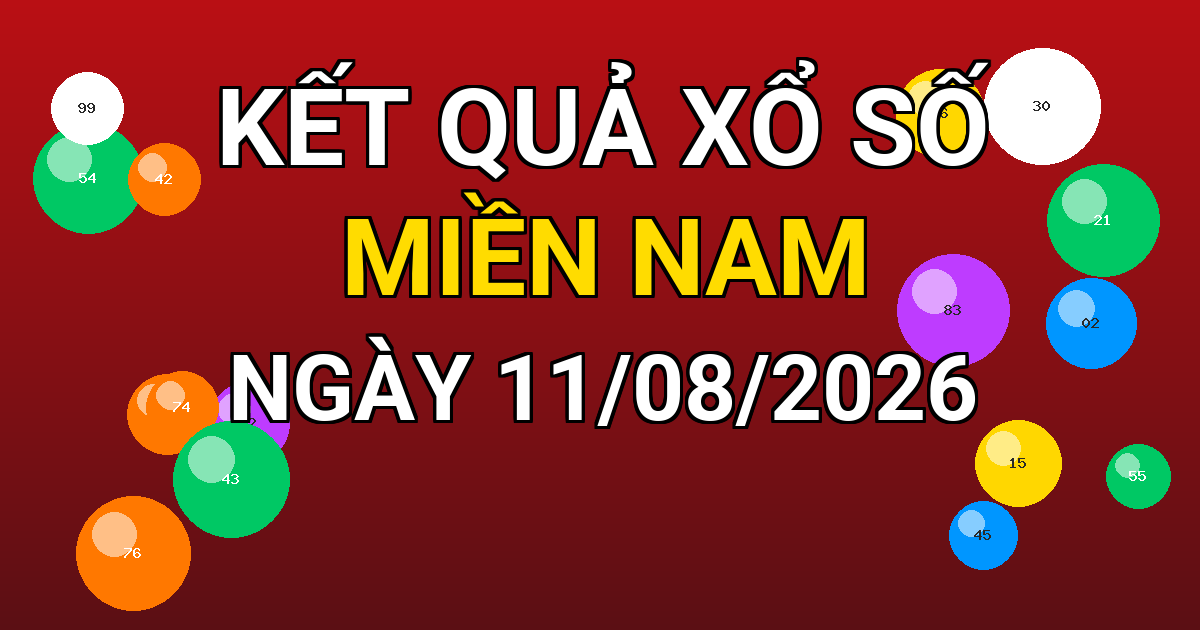Kết quả xổ số Miền Nam ngày 11/08/2026