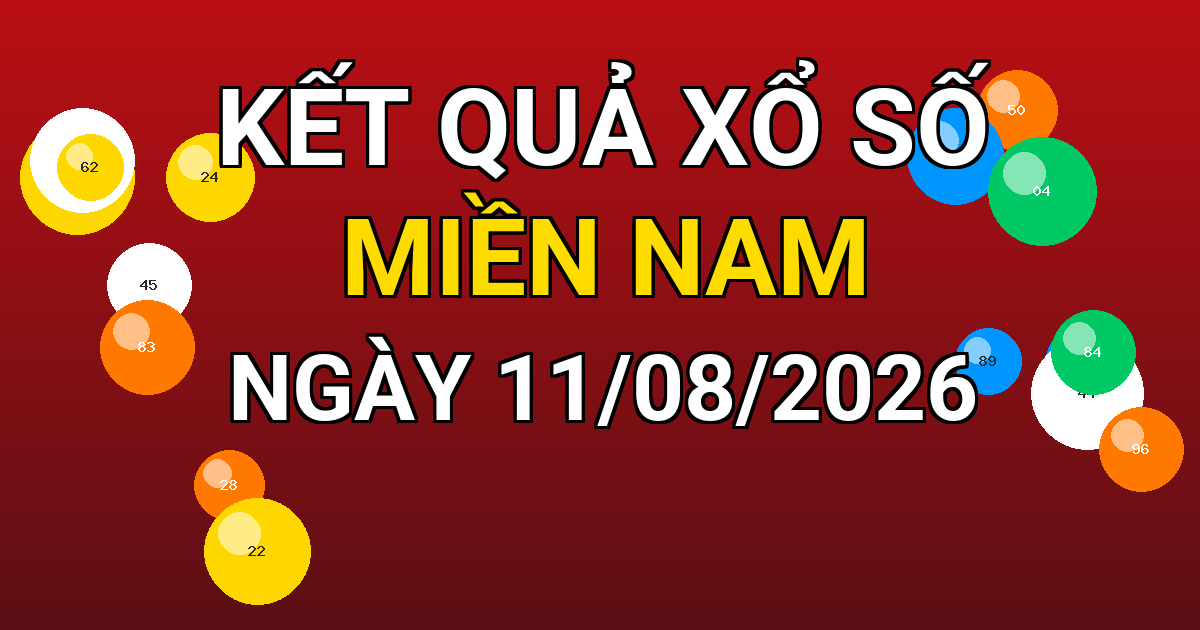 Kết quả xổ số Miền Nam ngày 11/08/2026