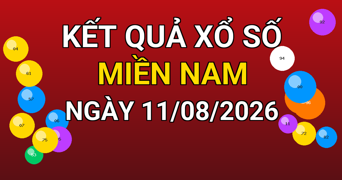 Kết quả xổ số Miền Nam ngày 11/08/2026