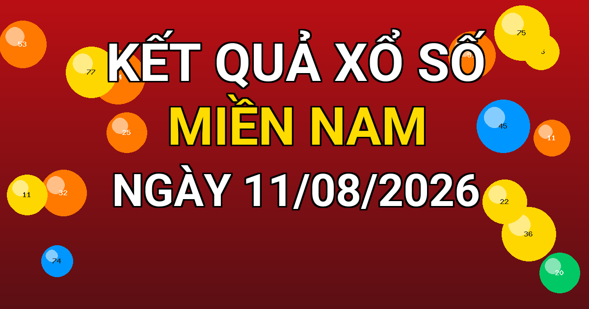 Kết quả xổ số Miền Nam ngày 11/08/2026