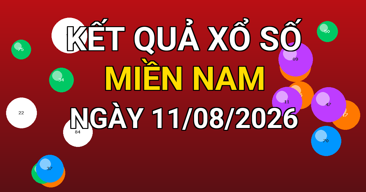 Kết quả xổ số Miền Nam ngày 11/08/2026