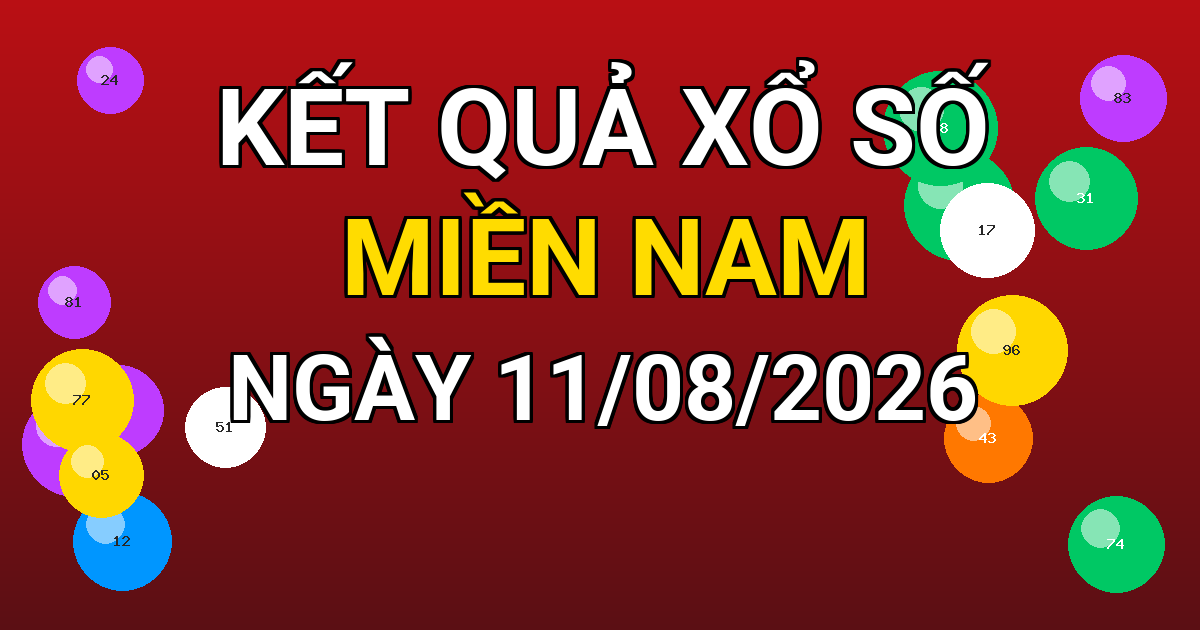Kết quả xổ số Miền Nam ngày 11/08/2026
