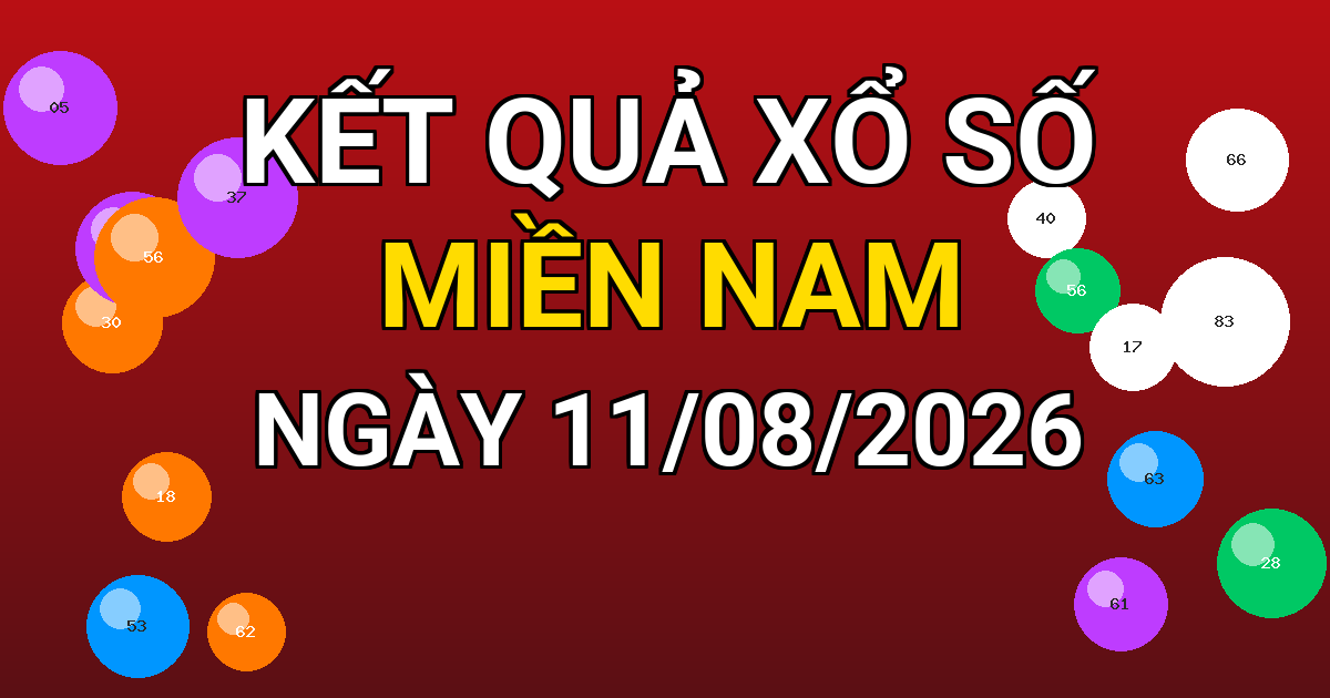 Kết quả xổ số Miền Nam ngày 11/08/2026