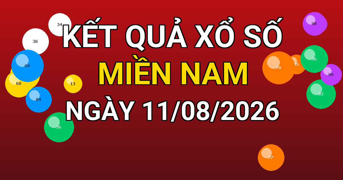 Kết quả xổ số Miền Nam ngày 11/08/2026
