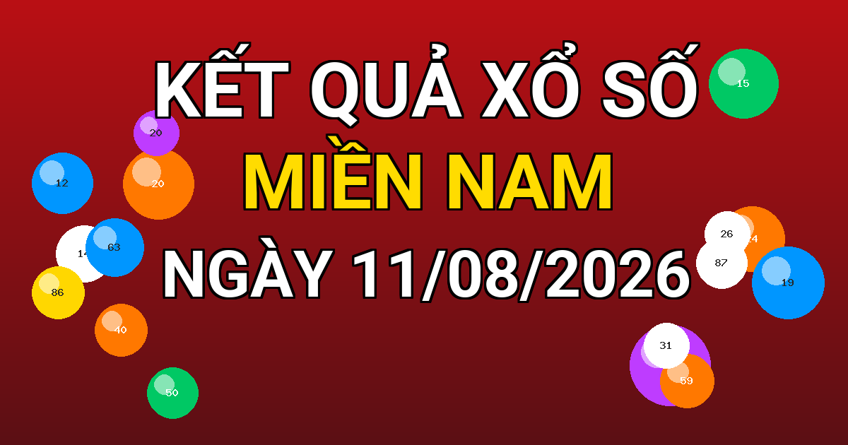 Kết quả xổ số Miền Nam ngày 11/08/2026